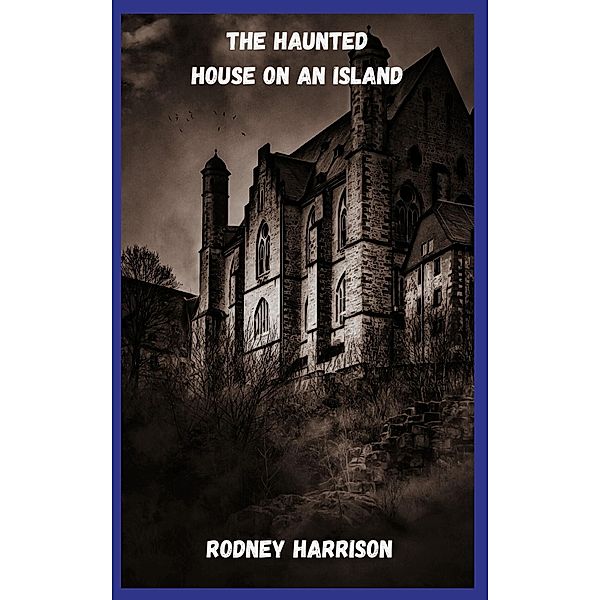 The Haunted House On An Island, Rodney Harrison