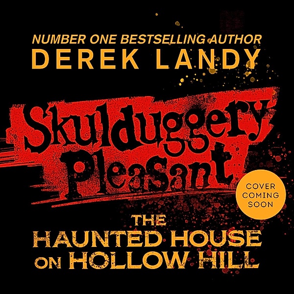 The Haunted House on Hollow Hill / Skulduggery Pleasant, Derek Landy