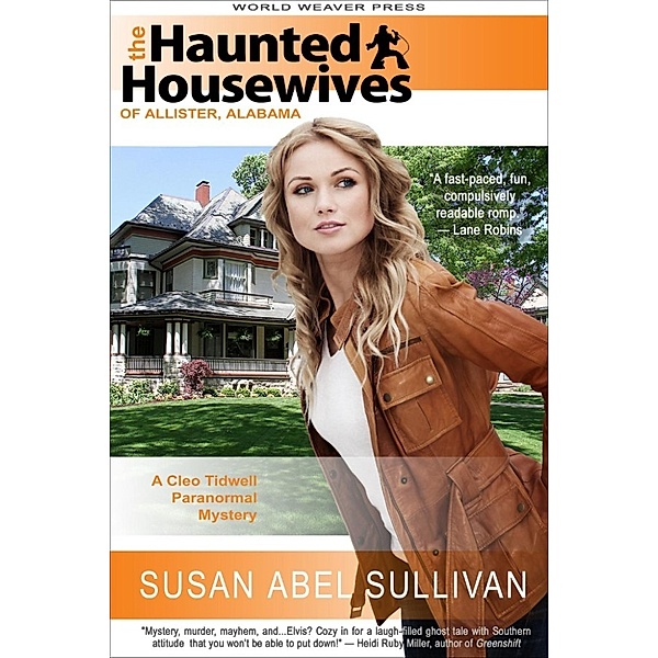 The Haunted Housewives of Allister Alabama (Cleo Tidwell Paranormal Mystery, #1) / Cleo Tidwell Paranormal Mystery, Susan Abel Sullivan