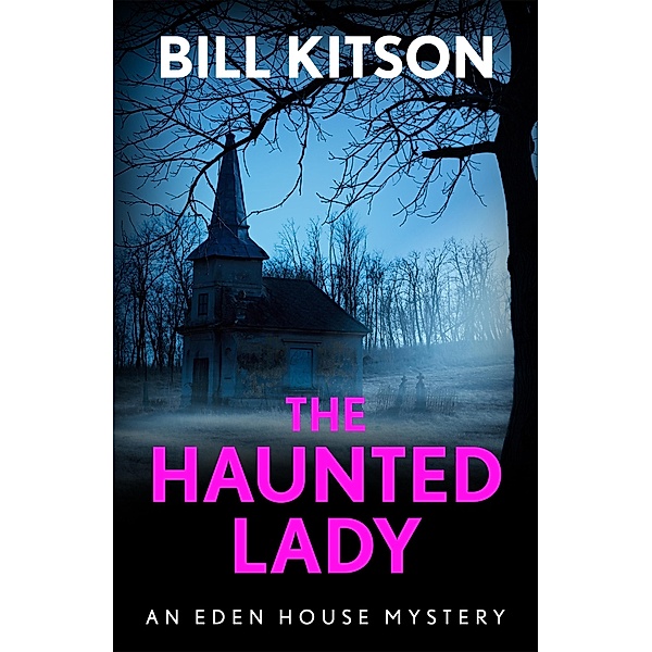 The Haunted Lady / The Eden House Mysteries Bd.5, Bill Kitson