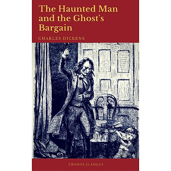 The Haunted Man and the Ghost's Bargain (Cronos Classics), Charles Dickens, Cronos Classics