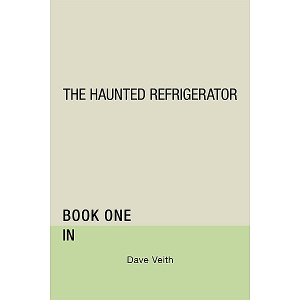 The Haunted Refrigerator, Dave Veith
