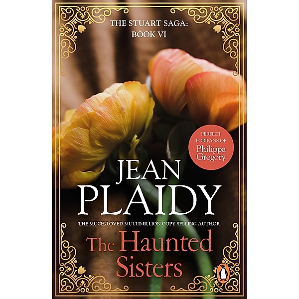 The Haunted Sisters / The Stuarts Bd.6, Jean Plaidy