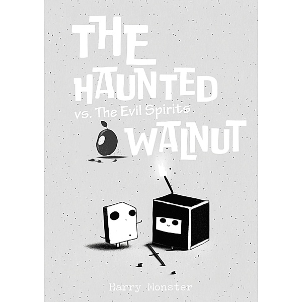 The Haunted Walnut vs. The Evil Spirits / The Haunted Walnut, Harry Monster