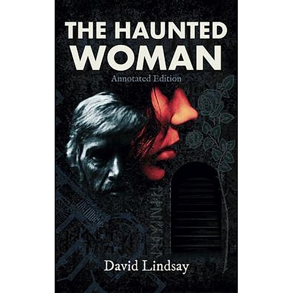 The Haunted Woman: Annotated Edition, David Lindsay