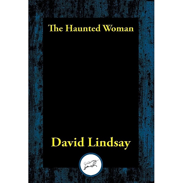 The Haunted Woman / Dancing Unicorn Books, David Lindsay