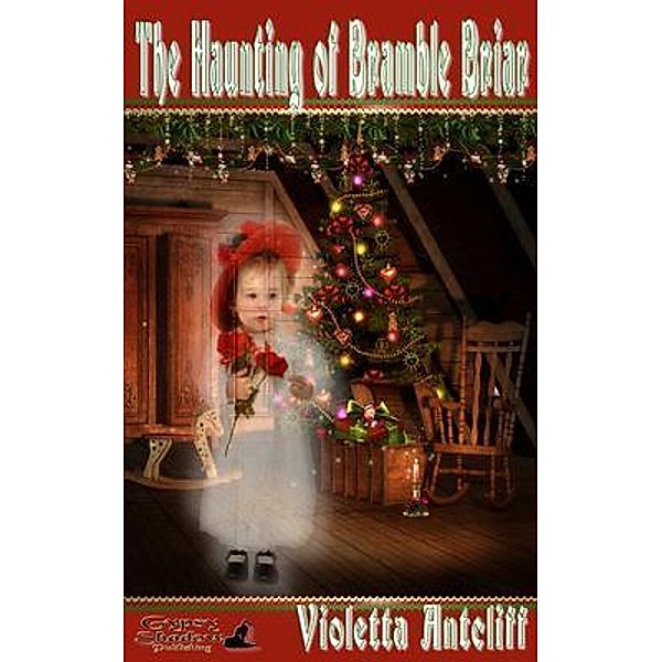 The Haunting of Bramble Briar / Gypsy Shadow Publishing, Violetta Antcliff, Tbd