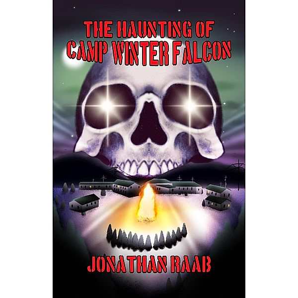 The Haunting of Camp Winter Falcon, Jonathan Raab