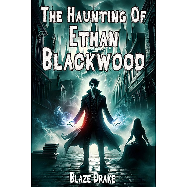 The Haunting Of Ethan Blackwood, Blaze Drake