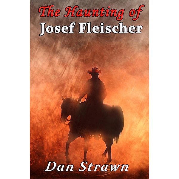 The Haunting of Josef Fleischer, Dan Strawn