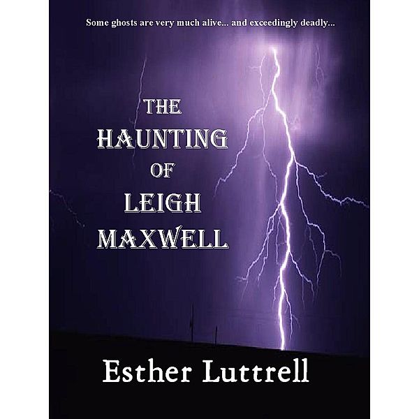 The Haunting of Leigh Maxwell, Esther Luttrell