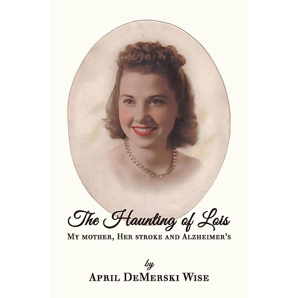 The Haunting of Lois, April Demerski Wise