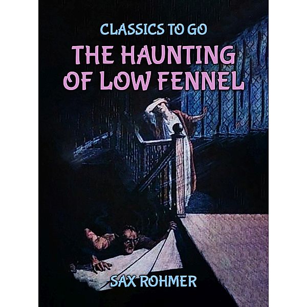 The Haunting Of Low Fennel, Sax Rohmer