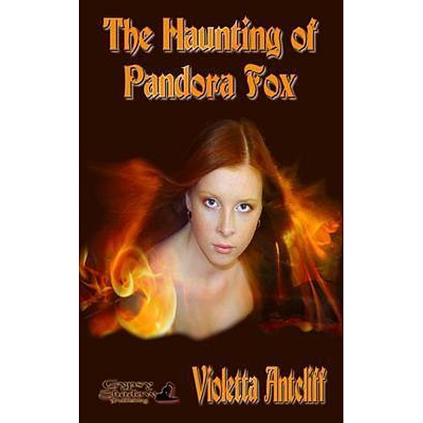 The Haunting of Pandora Fox / Gypsy Shadow Publishing, Violetta Antcliff, Tbd