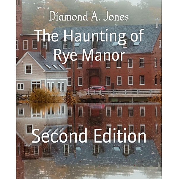 The Haunting of Rye Manor / The Haunting of Rye Manor Bd.3, Diamond A. Jones