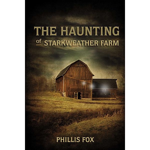 The Haunting of Starkweather Farm, Phillis Fox