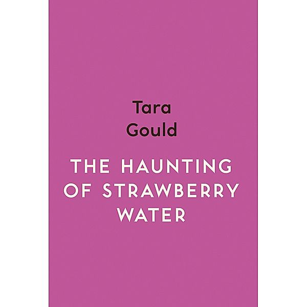 The Haunting of Strawberry Water / Spotlight Bd.2, Tara Gould