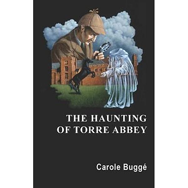 The Haunting of Torre Abbey / West 26th street Press, Carole Elizabeth Buggé