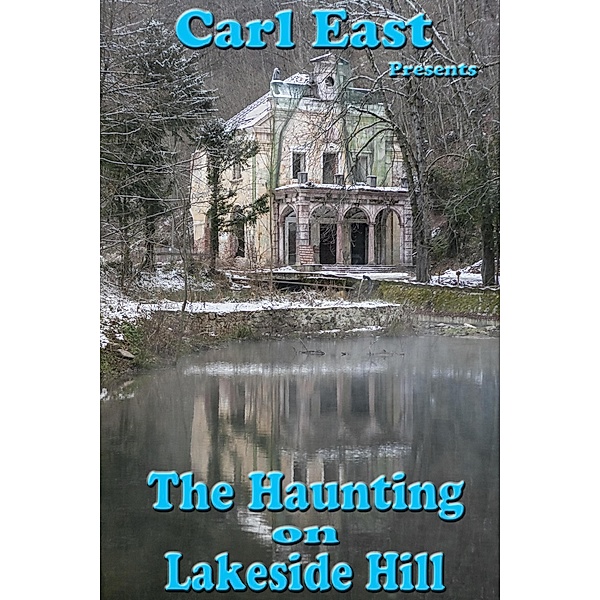 The Haunting on Lakeside Hill, Carl East
