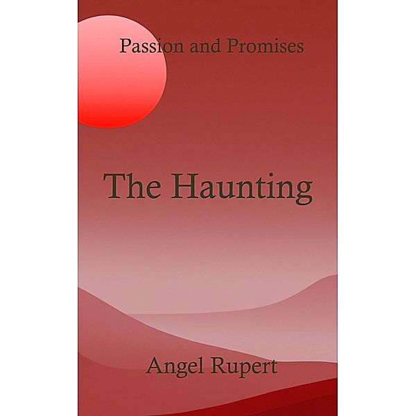 The Haunting / Passion and Promises Bd.3, Angel Rupert