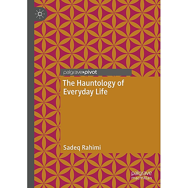The Hauntology of Everyday Life, Sadeq Rahimi