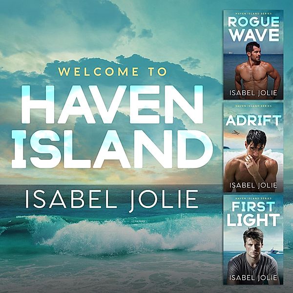 The Haven Island Series Complete Box Set / Haven Island Series, Isabel Jolie