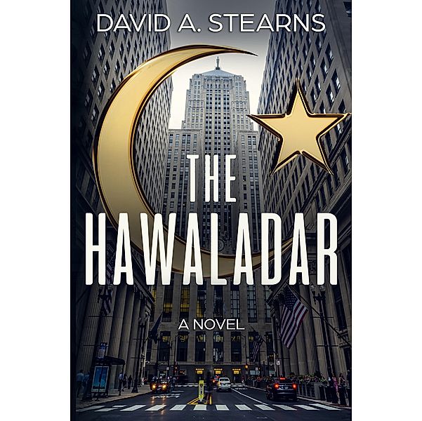 The Hawaladar / The Money Trail Series Bd.1, David A. Stearns