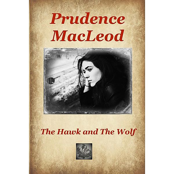 The Hawk and the Wolf (Children of the Wild, #4) / Children of the Wild, Prudence Macleod