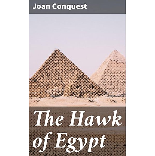 The Hawk of Egypt, Joan Conquest