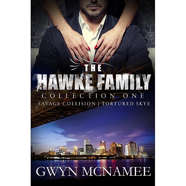 The Hawke Family Collection One (The Hawke Family Series Collections, #1) / The Hawke Family Series Collections, Gwyn McNamee