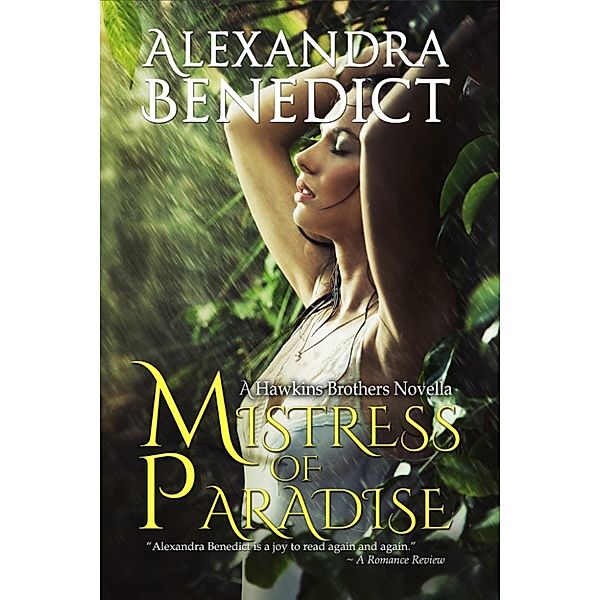 The Hawkins Brothers: Mistress of Paradise (A Hawkins Brothers Novella), Alexandra Benedict