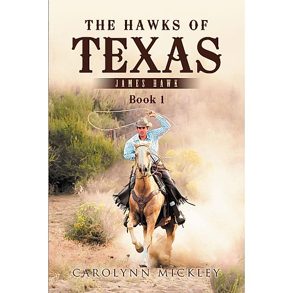 The Hawks of Texas, Carolynn Mickley