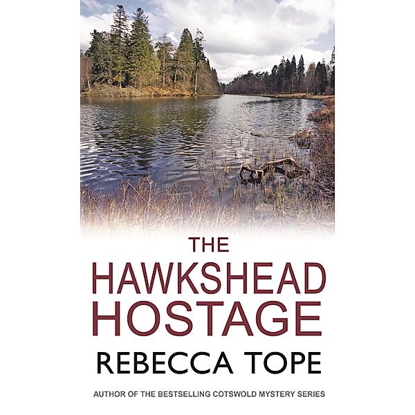 The Hawkshead Hostage / Lake District Mysteries Bd.5, Rebecca Tope