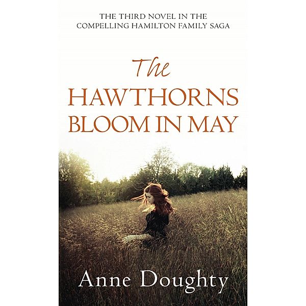 The Hawthorns Bloom in May / The Hamiltons Series Bd.3, Anne Doughty