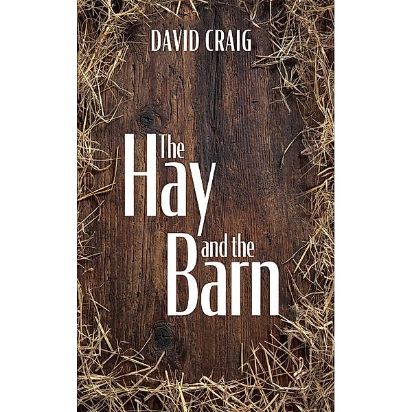 The Hay and the Barn, David Craig