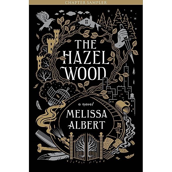The Hazel Wood: Chapter Sampler / Flatiron Books, Melissa Albert