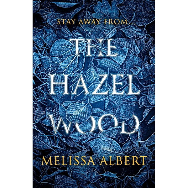 The Hazel Wood / The Hazel Wood, Melissa Albert