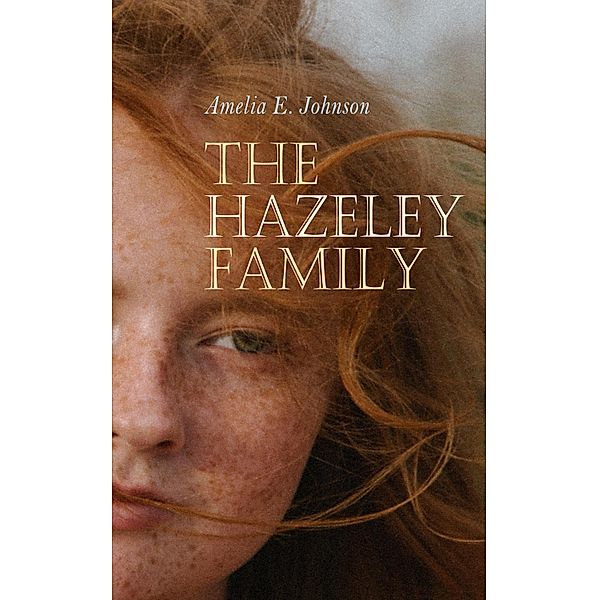 The Hazeley Family, Amelia E. Johnson