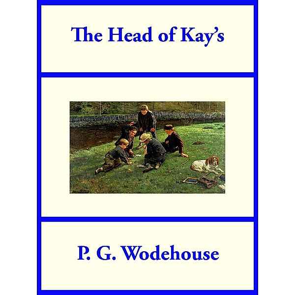 The Head of Kay's, P. G. Wodehouse