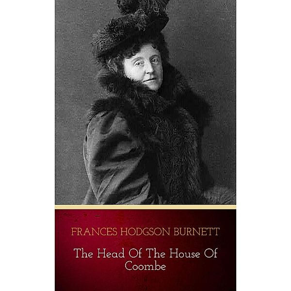 The Head of the House of Coombe, Frances Hodgson Burnett