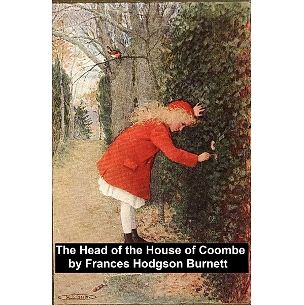 The Head of the House of Coombe, Frances Hodgson Burnett
