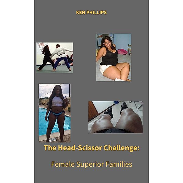 The Head-Scissor Challenge: Female-Superior Families, Ken Phillips