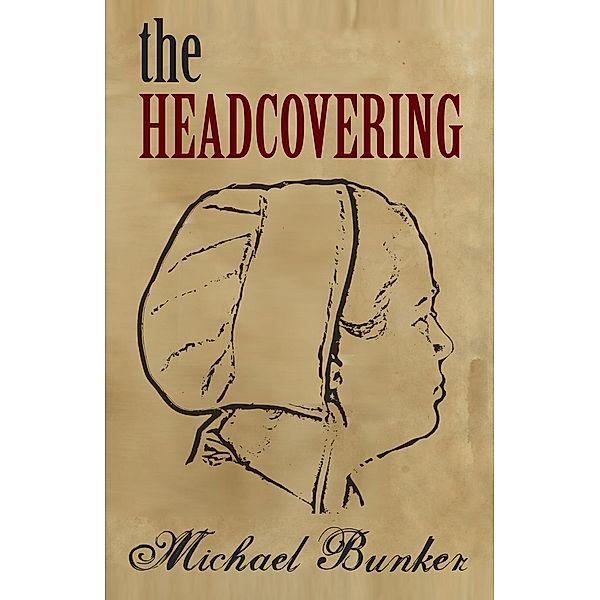 The Headcovering (Just Plain Series, #2), Michael Bunker
