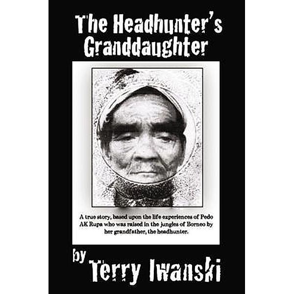The Headhunter's Granddaughter, Terry Iwanski