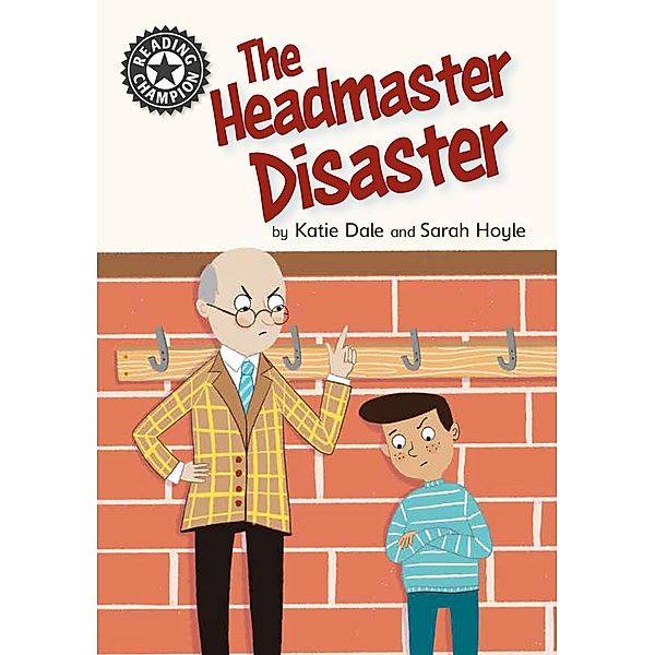 The Headmaster Disaster / Reading Champion Bd.510, Katie Dale