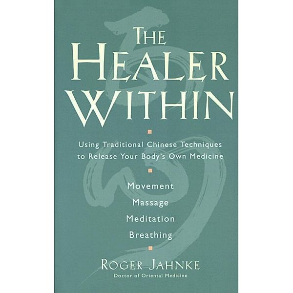 The Healer Within, Roger O. M. D. Jahnke