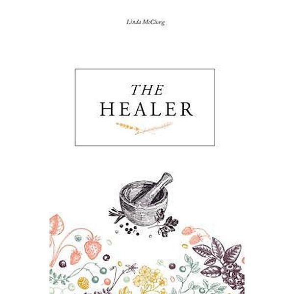 THE HEALER / Writers Branding LLC, Linda McClung