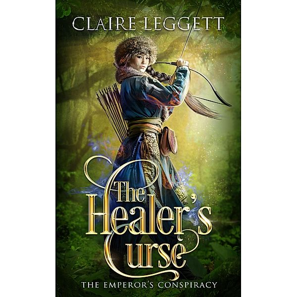 The Healer's Curse (The Emperor's Conspiracy, #2) / The Emperor's Conspiracy, Claire Leggett