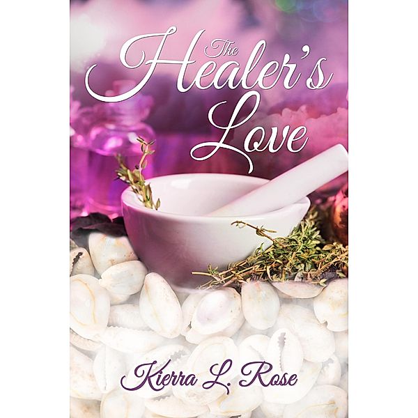The Healer's Love, Kierra L. Rose