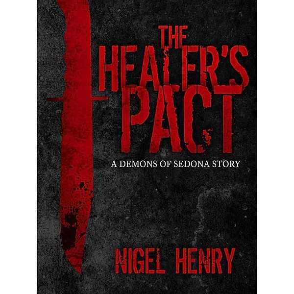 The Healer's Pact (The Demons of Sedona, #1), Nigel Henry